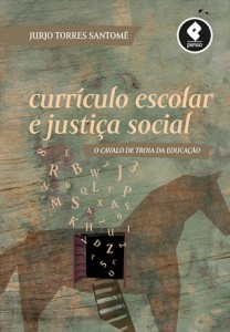 Curriculo Escolar e Justiça Social - Jurjo Torres
